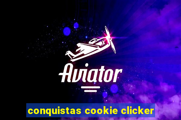 conquistas cookie clicker